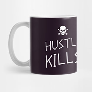 Hustle Kills Mug